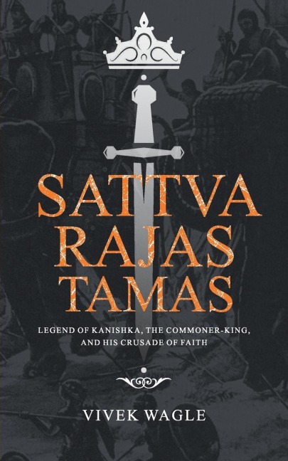 Sattva Rajas Tamas: Legend of Kanishka, the commoner-king and his crusade of faith