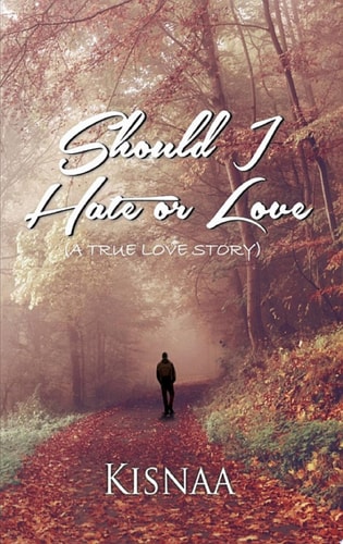 Should I Hate or Love (A True Love Story)