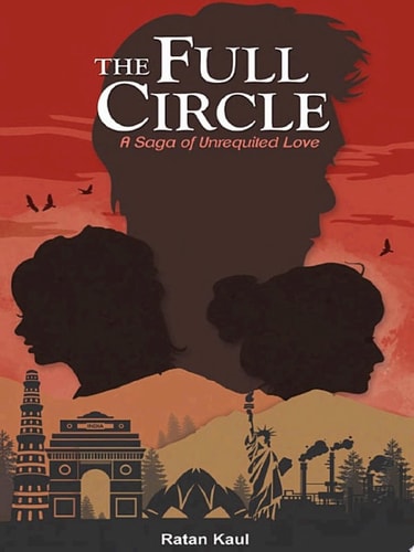 THE FULL CIRCLE : A SAGA OF UNREQUITED LOVE