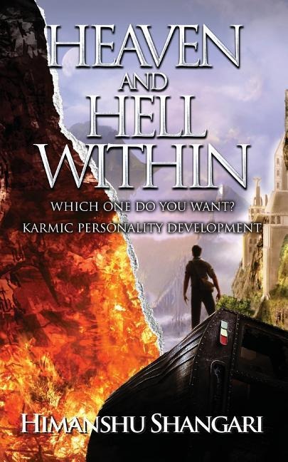 Heaven and Hell Within: Which one do you Want?
