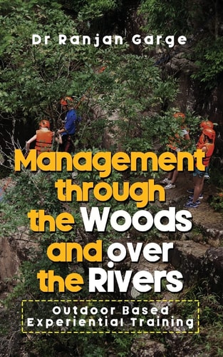 Management Through the Woods and Over the Rivers Outdoor Based Experiential Training