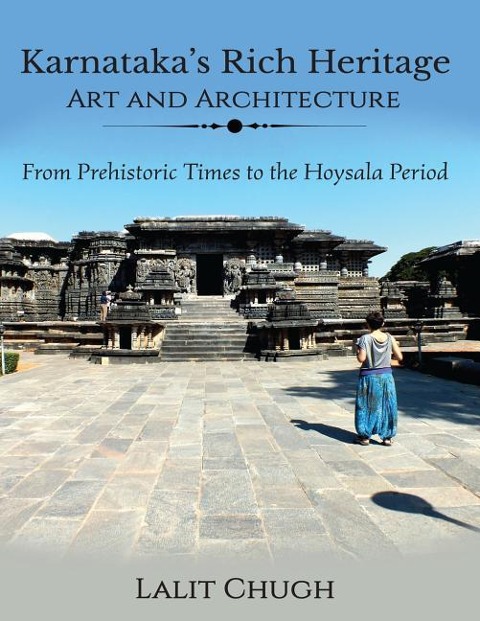 Karnatakas Rich Heritage - Art and Architecture: From Prehistoric Times to the Hoysala Period
