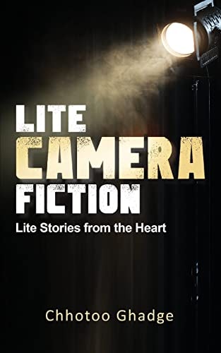 Lite, Camera, Fiction Lite Stories from the Heart