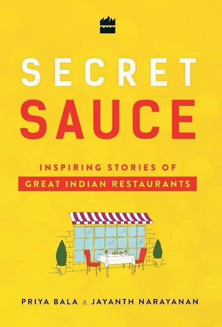 Secret Sauce: Inspiring Stories of Great Indian Restaurants