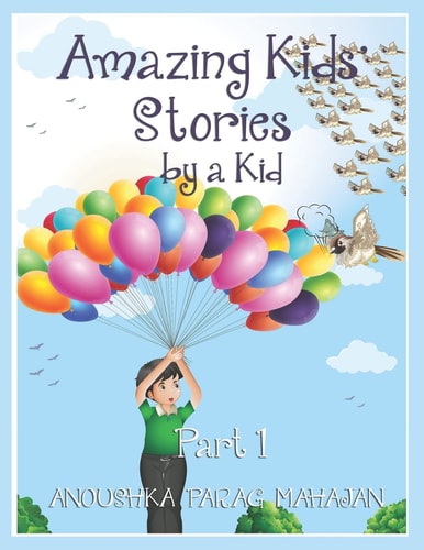 Amazing Kids' Stories by a Kid Part 1 Amazing Kids' Stories by a Kid 1