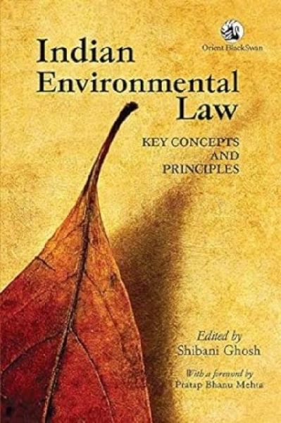Indian Environmental Law:: Key Concepts And Principles