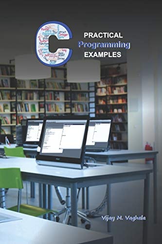 Practical C Programming Examples Simple Programs In 'c'
