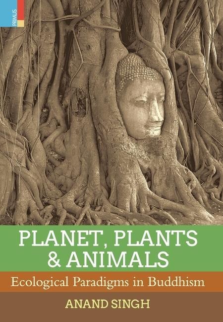 Planet, Plants & Animals: Ecological Paradigms in Buddhism
