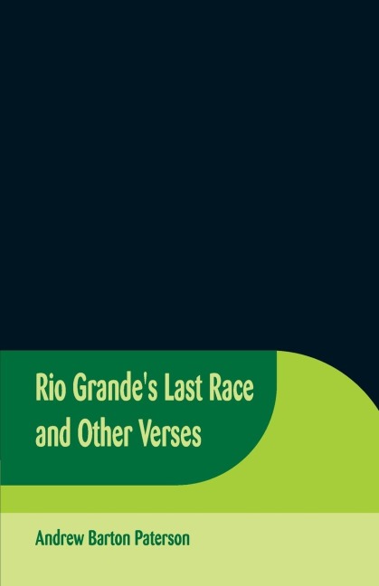 Rio Grandes Last Race and Other Verses