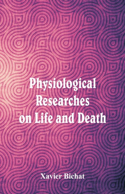 Physiological Researches on Life and Death