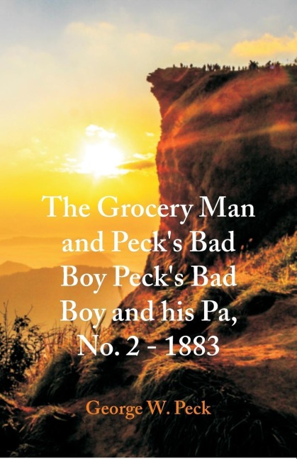 The Grocery Man And Pecks Bad Boy Pecks Bad Boy and His Pa, No. 2 - 1883 