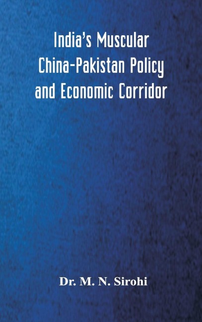 Indias Muscular China-Pakistan Policy and Economic Corridor