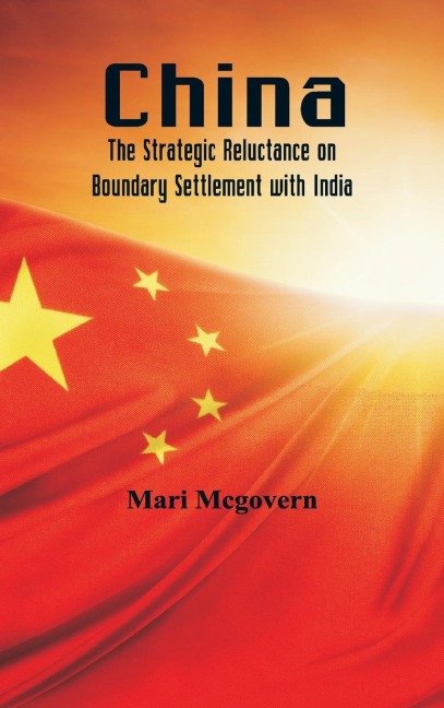 China: The Strategic Reluctance on Boundary Settlement with India