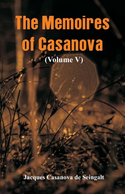 The Memoires of Casanova: (Volume V)