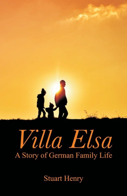 Villa Elsa: A Story of German Family Life