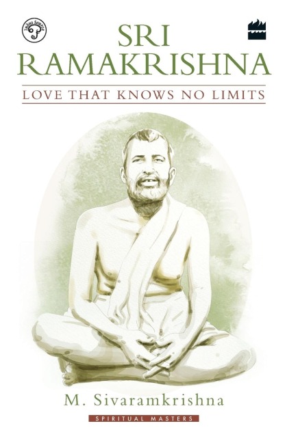 Sri Ramakrishna: Love That Knows No Limits