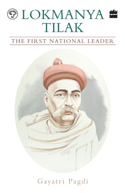 Lokmanya Tilak: The First National Leader