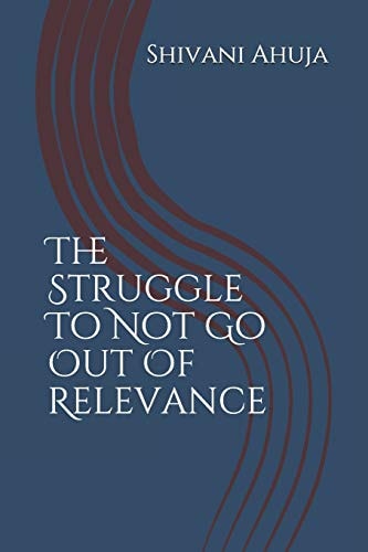 The Struggle to Not Go Out of Relevance