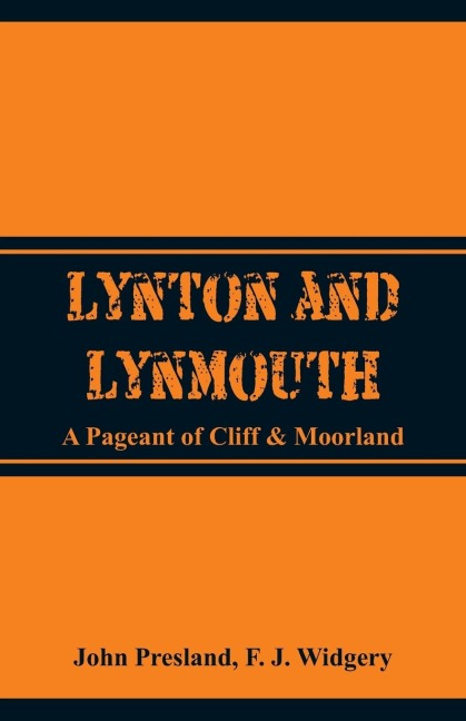 Lynton and Lynmouth: A Pageant of Cliff & Moorland