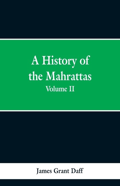 A History Of The Mahrattas: Volume II
