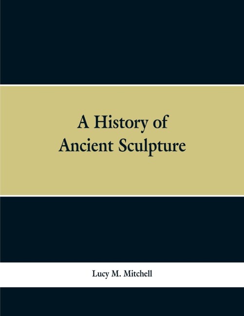 A History of Ancient Sculpture