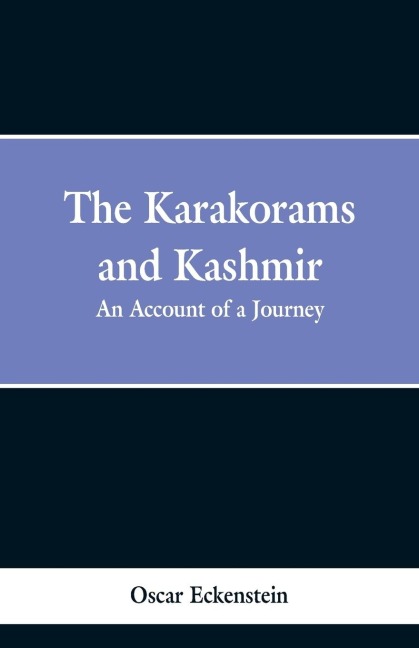 The Karakorams and Kashmir: an account of a journey