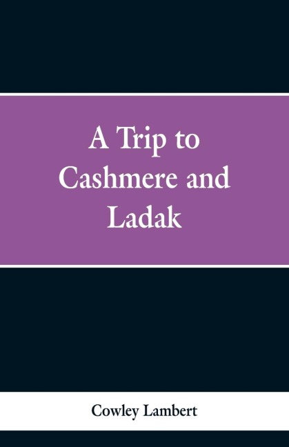 A Trip to Cashmere and Ladak