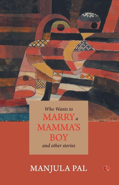 Who Wants to Marry a Mammas Boy and Other Stories