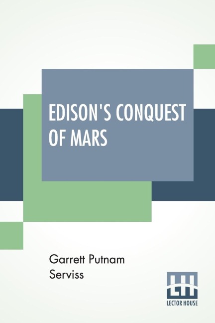 Edisons Conquest Of Mars: With An Introduction By A. Langley Searles
