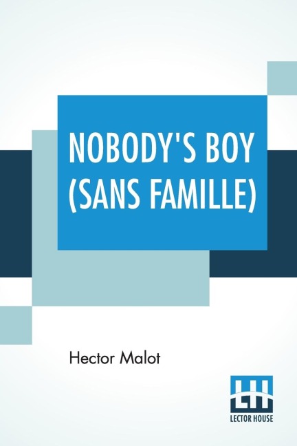 Nobodys Boy (Sans Famille): Translated By Florence Crewe-Jones
