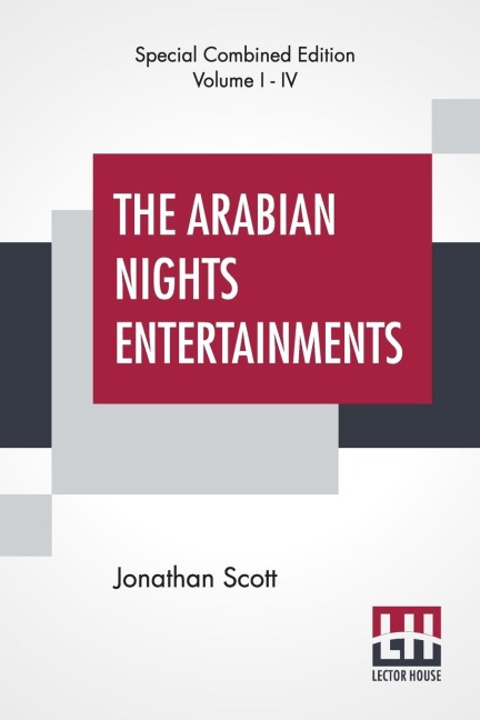 The Arabian Nights Entertainments (Complete): The Aldine Edition Of The Arabian Nights Entertainments From The Text Of Dr. Jonathan Scott Illustrated By S. L. Wood; Revised and Corrected by Jonathan Scott
