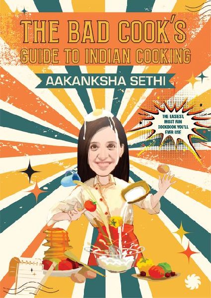 The Bad Cooks Guide to Indian Cooking