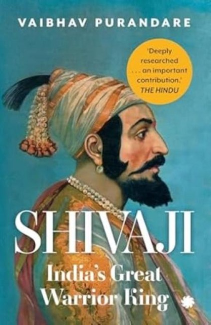 Shivaji: Indias Great Warrior King