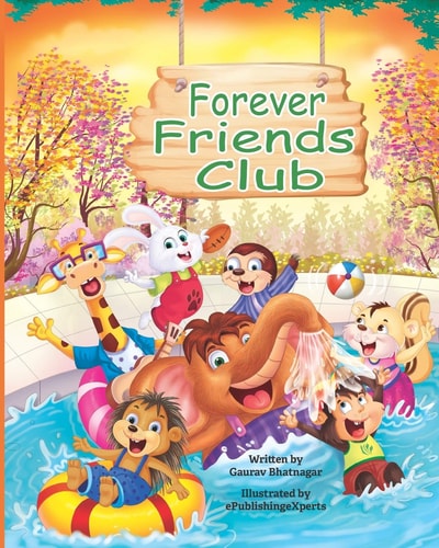 Forever Friends Club A Children's Story Book about how to Make Friends, Feeling Good about Yourself, Displaying Positive Emotions, Feelings for Love and Acceptance and Social Skills.