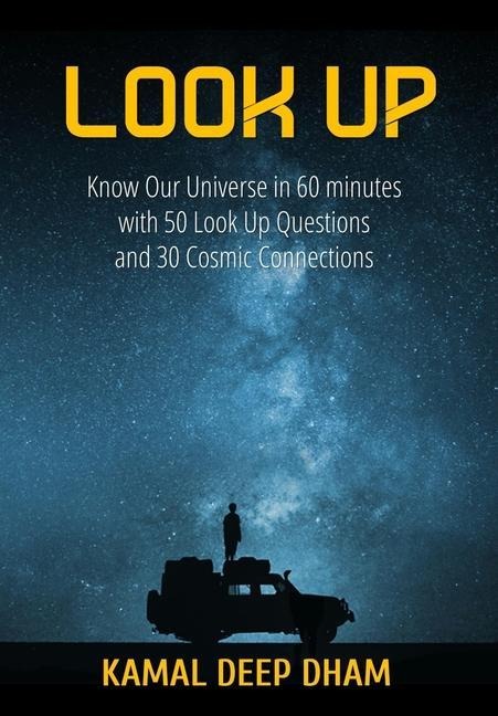Look Up: Know Our Universe in 60 minutes with 50 Look Up Questions and 30 Cosmic Connections