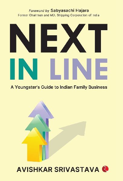 NEXT IN LINE A Youngster's Guide to Indian Family Business