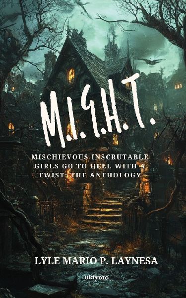 M.I.G.H.T.: Mischievous Inscrutable Girls go to Hell with a Twist: The Anthology