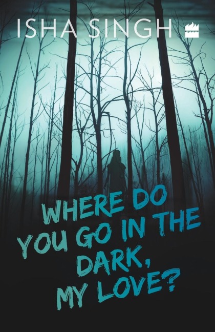 Where Do You Go in the Dark, My Love?