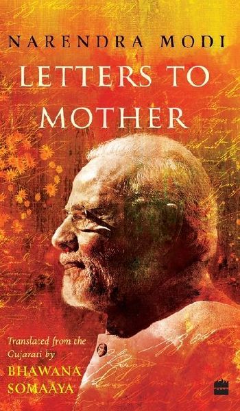 Letters to Mother: Translated from the Gujarati Saakshi Bhaav by BhawanaSomaaya