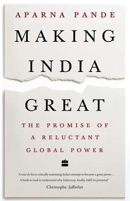 Making India Great: The Promise of a Reluctant Global Power