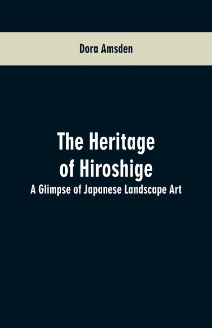The Heritage of Hiroshige: A Glimpse of Japanese Landscape Art