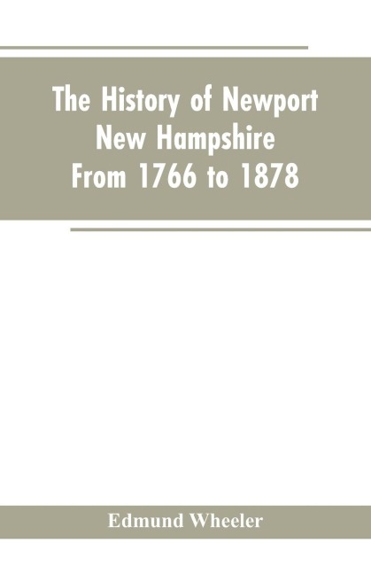 The History of Newport, New Hampshire: From 1766 to 1878, with a Genealogical Register