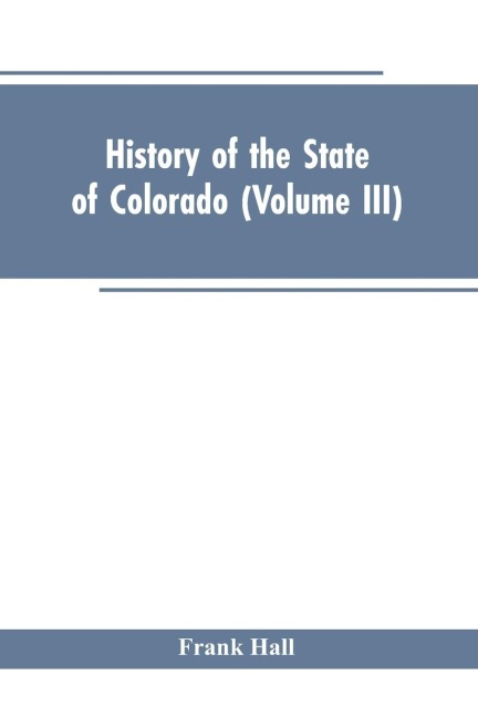 History of the State of Colorado (Volume III)