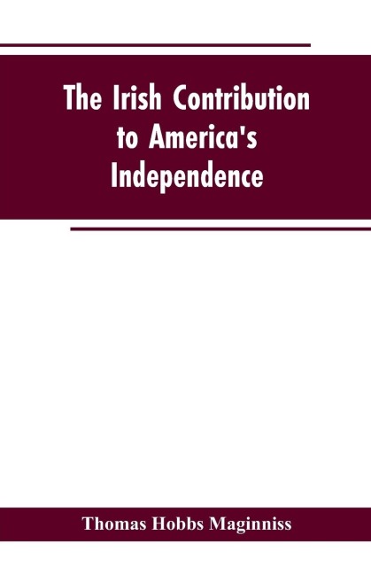 The Irish Contribution to Americas Independence