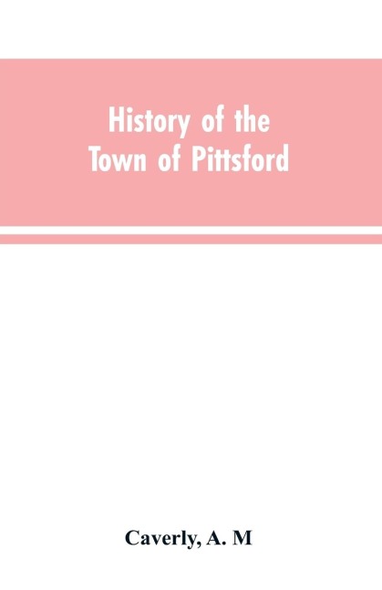 History of the town of Pittsford, Vt. with biographical sketches and family records