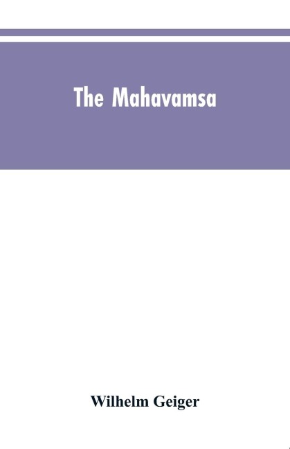 The Mahavamsa: The great chronicle of Ceylon
