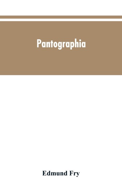 Pantographia; containing accurate copies of all the known alphabets in the world; together with an English explanation of the peculiar force or power of each letter: to which are added, specimens of all well-authenticated oral languages Oral Languages;For