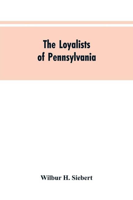 The Loyalists of Pennsylvania