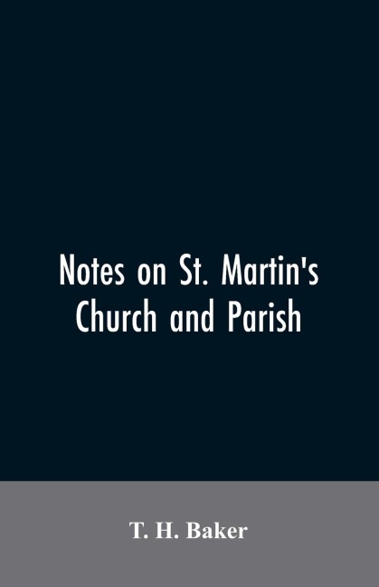 Notes on St. Martins church and parish