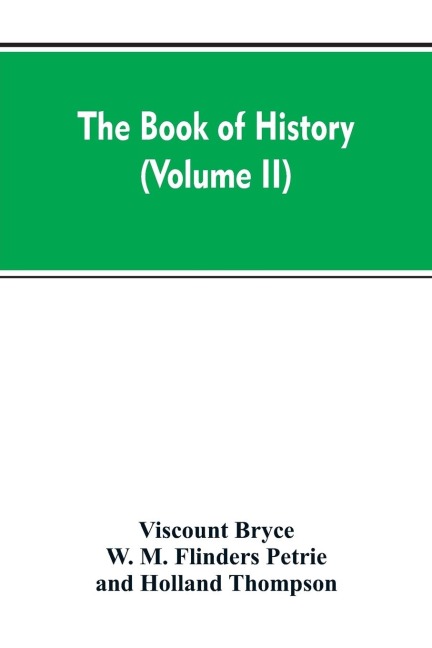 The Book of history: A history of all nations from the earliest times to the present, with over 8,000 (Volume II)